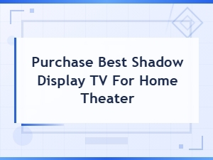 Best Shadow Display Tv for Home Theater – Top Brand Reviews & Buying Guide