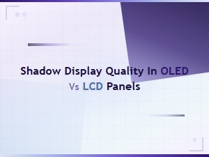 Oled vs Lcd Shadow Display Quality: Which Panel Delivers Deeper Blacks?